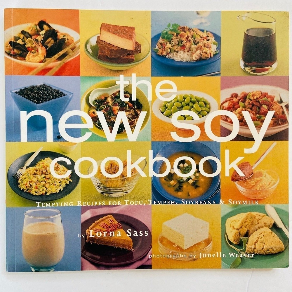 The New Soy Cookbook Lorna Sass Tofu Tempeh Soymilk Vegetarian Recipes Paperback